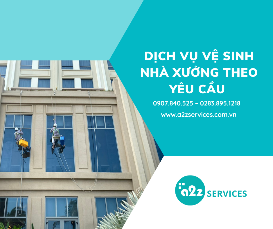 Dịch Vụ Vệ Sinh Nhà Xưởng Theo Yêu Cầu – Linh Hoạt Cho Mọi Quy Mô