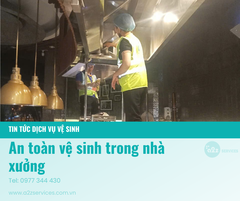 An toàn vệ sinh trong nhà xưởng: Những checklist doanh nghiệp nên có